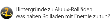 Was haben Rolllden mit Energie zu tun?